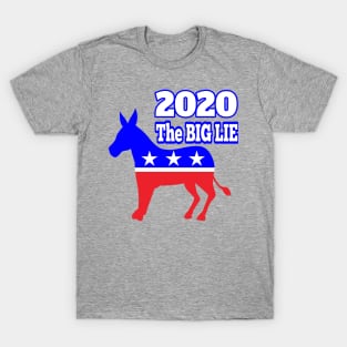 2020 THE BIG LIE WHICH WILL BE REVEALED | CONSERVATIVE GIFTS FOR MOTHER&#39;S DAY, FATHER&#39;S DAY T-Shirt